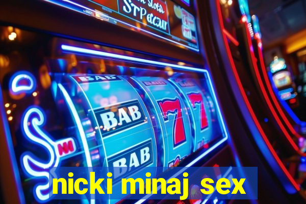 nicki minaj sex